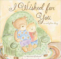 I Wished For You: A family story about adoption
